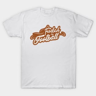 Fueled by Football T-Shirt